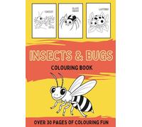 Insects & Bugs Colouring Book: A black and white activity book filled with spiders, ants, bees and more (Animals Colouring Book Series for Kids)