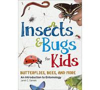 Insects & Bugs for Kids: An Introduction to Entomology (Simple Introductions to Science)