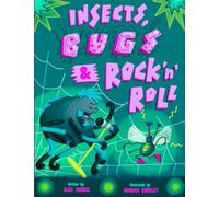 Insects, Bugs & Rock ‘n’ Roll: Hilariously, heartwarming tale of music, friendship and redemption. (Exploring emotions)