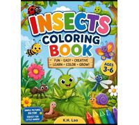 Insects Coloring Book for Kids Ages 3-6: Fun and Easy Bug Coloring Pages Featuring Ladybugs, Butterflies, Bees, Dragonflies, Caterpillars, and More for Creative Learning and Entertainment