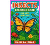 Insects Coloring Book for Kids Ages 4-8: Fun and Educational Bug Adventures with Butterflies, Beetles, Dragonflies, (paperback): A Fun Learning ... Boys and Girls | Perfect for Nature-Loving