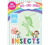 Insects Dots Lines Spirals: Very First Insects Coloring Book for Kids in Dots Lines Spirals Style (One Color - Dots Lines Spirals for Kids)