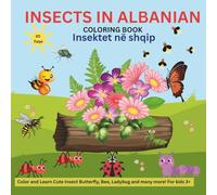 Insects in Albanian Coloring Book: Cute Butterfly, Ladybug, Bee and Many More - For Kids Ages 3+; Insektet në shqip (The World of Animals Coloring Series (in Albanian Language))
