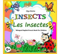 Insects Les Insectes Bilingual English-French Book For Children