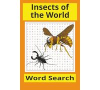 Insects of the World Word Search Puzzle Book: Word Searches with Easy-to-Read Print about Insects and Bugs of the World I 6x9 inches, 110 pages I 50+ ... Gift for Vacations, Holidays and Free Times