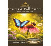 Insects & Pollinators Word Search for Kids: 55 Garden Nature Puzzles | Ages 6-12 | Easy Wildlife Activity Book (No Diagonals) (CedarCraft™ Foundations Collection - Introduction to Nature)