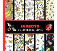 Insects Scrapbook Paper: 20 Double Sided Sheets 8.5 x 8.5 for Scrapbooking, Mixed Media Art, Junk Journals, Crafting projects, Origami, and More