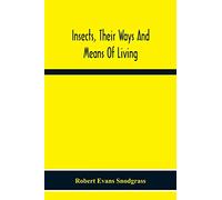 Insects, Their Ways And Means Of Living