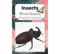 Insects Word Search Puzzle Book: 50+ Medium-Level Puzzles About Insects, Bugs, Animals And More | 6x9 Inches, 110 Pages | Gift For Bug Lovers And Entomophiles
