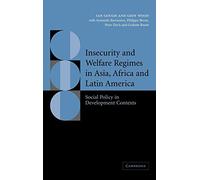 Insecurity and Welfare Regimes in Asia, Africa and Latin America: Social Policy in Development Contexts