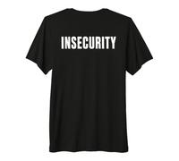 Insecurity Backside Funny Pun Sarcastic Security Costume Premium T-Shirt