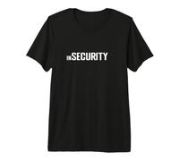 Insecurity - Funny Shirt for Men. Security Costume Premium T-Shirt