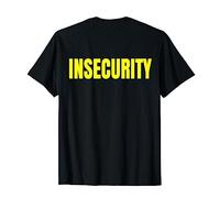 Insecurity Security Joke (Print on Back) T-Shirt
