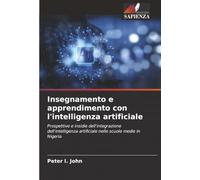 Insegnamento e apprendimento con l'intelligenza artificiale: Prospettive e insidie dell'integrazione dell'intelligenza artificiale nelle scuole medie in Nigeria