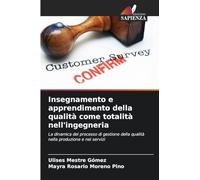 Insegnamento e apprendimento della qualità come totalità nell'ingegneria: La dinamica del processo di gestione della qualità nella produzione e nei servizi