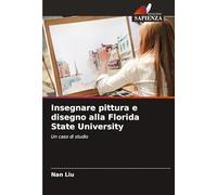 Insegnare pittura e disegno alla Florida State University: Un caso di studio
