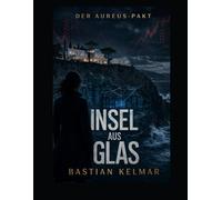 Insel aus Glas: Der Aureus-Pakt