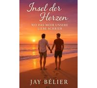 Insel der Herzen: Wo das Meer unsere Liebe schreibt