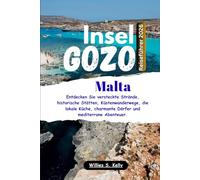 Insel Gozo Malta Reiseführer 2026: Entdecken Sie versteckte Strände, historische Stätten, Küstenwanderwege, die lokale Küche, charmante Dörfer und mediterrane Abenteuer.