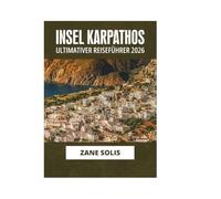 INSEL KARPATHOS ULTIMATIVER REISEFÜHRER 2026