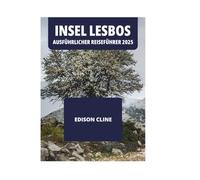 INSEL LESBOS AUSFÜHRLICHER REISEFÜHRER 2025