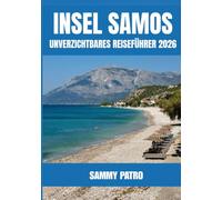 INSEL SAMOS UNVERZICHTBARES REISEFÜHRER 2026