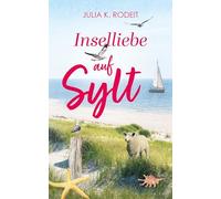 Inselliebe auf Sylt: Inselträume auf Sylt, Band 1