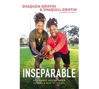 Inseparable: How Family and Sacrifice Forged a Path to the NFL