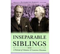 Inseparable Siblings : A Portrait of Clemence and Laurence Housman