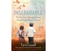 Inseparable: The Hess Twins' Holocaust Journey through Bergen-Belsen to America