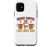 Insert Coffee And I Will Write Code Coder Case for iPhone 11