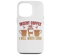 Insert Coffee And I Will Write Code Coder Case for iPhone 13 Pro