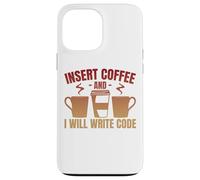 Insert Coffee And I Will Write Code Coder Case for iPhone 13 Pro Max