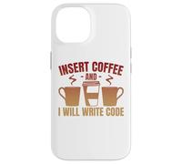 Insert Coffee And I Will Write Code Coder Case for iPhone 14