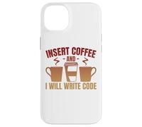 Insert Coffee And I Will Write Code Coder Case for iPhone 14 Plus