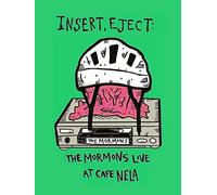 Insert, Eject: The Mormons Live at Cafe NELA