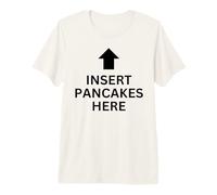 Insert Pancakes Here Funny Food Lover Pancakes Fans Premium T-Shirt