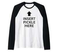 Insert Pickle Here Funny Food Lover Pickle Fans Raglan Baseball Tee
