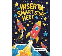 Insert Smart Stuff Here: Where Ideas Take Flight. Perfect gift for Friends and Family. 6 x 9in. 120page.
