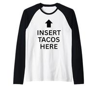 Insert Tacos Here Funny Food Lover Design for Tacos Fans Raglan Baseball Tee