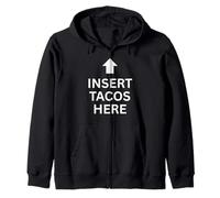 Insert Tacos Here Funny Food Lover Design for Tacos Fans Zip Hoodie