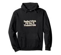 Insha'Allah I'll Do It Tomorrow Funny Muslim Humor Pullover Hoodie
