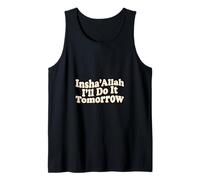 Insha'Allah I'll Do It Tomorrow Funny Muslim Humor Tank Top