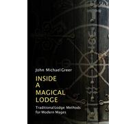 Inside a Magical Lodge: Traditional Lodge Methods for Modern Mages