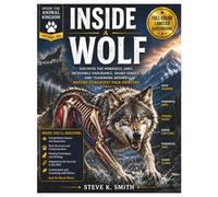 INSIDE A WOLF: FULL-COLOR LABELED ILLUSTRATION: Discover the Powerful Jaws, Incredible Endurance, Sharp Senses, and Teamwork Behind Nature's Greatest Pack Hunters (Inside the Animal Kingdom)