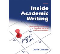 Inside Academic Writing : Understanding Audience and Becoming Part of an Academic Community