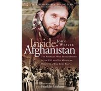 Inside Afghanistan: The American Who Stayed Behind After 9/11 and His Mission of Mercy to a War-Torn People
