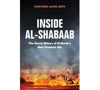 Inside Al-Shabaab: The Secret History of Al-Qaeda's Most Powerful Ally