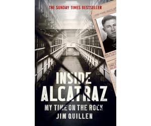 Inside Alcatraz : My Time on the Rock