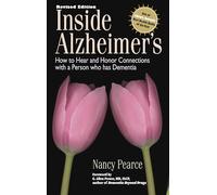 Inside Alzheimer's: How to Hear and Honor Connections With a Person Who Has Dementia